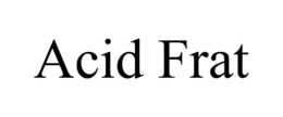 ACID FRAT trademark