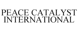 PEACE CATALYST INTERNATIONAL trademark