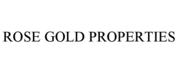 ROSE GOLD PROPERTIES trademark