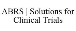ABRS | SOLUTIONS FOR CLINICAL TRIALS trademark