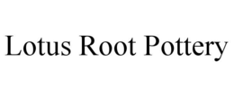 LOTUS ROOT POTTERY trademark
