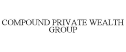 COMPOUND PRIVATE WEALTH GROUP trademark
