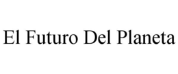EL FUTURO DEL PLANETA trademark