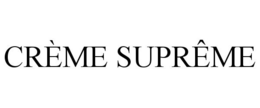 CRÈME SUPRÊME trademark