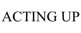 ACTING UP trademark