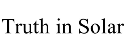 TRUTH IN SOLAR trademark