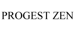PROGEST ZEN trademark