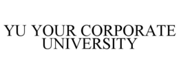 YU YOUR CORPORATE UNIVERSITY trademark