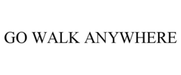 GO WALK ANYWHERE trademark