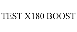 TEST X180 BOOST trademark