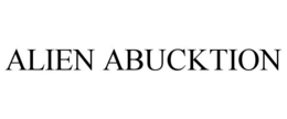ALIEN ABUCKTION trademark