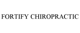 FORTIFY CHIROPRACTIC trademark
