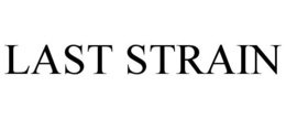 LAST STRAIN trademark