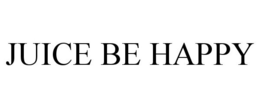 JUICE BE HAPPY trademark