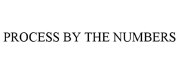 PROCESS BY THE NUMBERS trademark