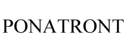 PONATRONT trademark