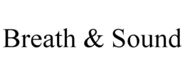 BREATH & SOUND trademark