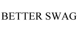 BETTER SWAG trademark