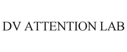 DV ATTENTION LAB trademark