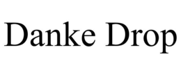 DANKE DROP trademark