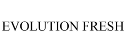EVOLUTION FRESH trademark