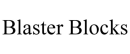 BLASTER BLOCKS trademark