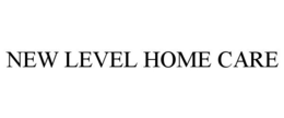 NEW LEVEL HOME CARE trademark