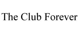 THE CLUB FOREVER trademark