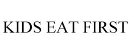 KIDS EAT FIRST trademark