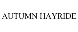 AUTUMN HAYRIDE trademark