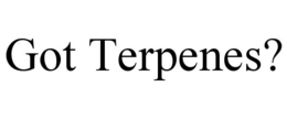 GOT TERPENES? trademark