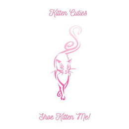 KITTEN CUTIES SHOE KITTEN ME! trademark