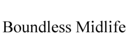 BOUNDLESS MIDLIFE trademark