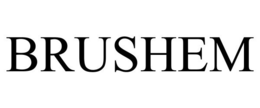 BRUSHEM trademark