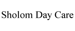 SHOLOM DAY CARE trademark