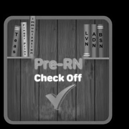 PRE-RN CHECK OFF TEAS FINGER PRINT IMMUNIZATION LVN ADN BSN trademark