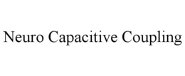 NEURO CAPACITIVE COUPLING trademark