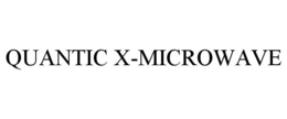 QUANTIC X-MICROWAVE trademark