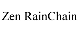 ZEN RAINCHAIN trademark