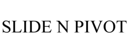SLIDE N PIVOT trademark