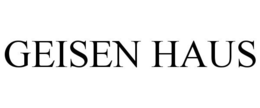 GEISEN HAUS trademark