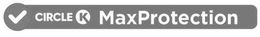 CIRCLE K MAX PROTECTION trademark