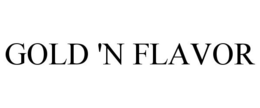 GOLD 'N FLAVOR trademark