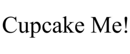 CUPCAKE ME! trademark