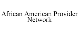 AFRICAN AMERICAN PROVIDER NETWORK trademark