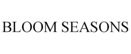 BLOOM SEASONS trademark