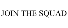 JOIN THE SQUAD trademark