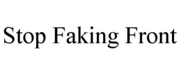 STOP FAKING FRONT trademark