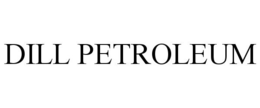 DILL PETROLEUM trademark