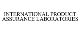 INTERNATIONAL PRODUCT ASSURANCE LABORATORIES trademark